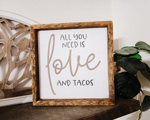 9x9 All you need is love and tacos sign