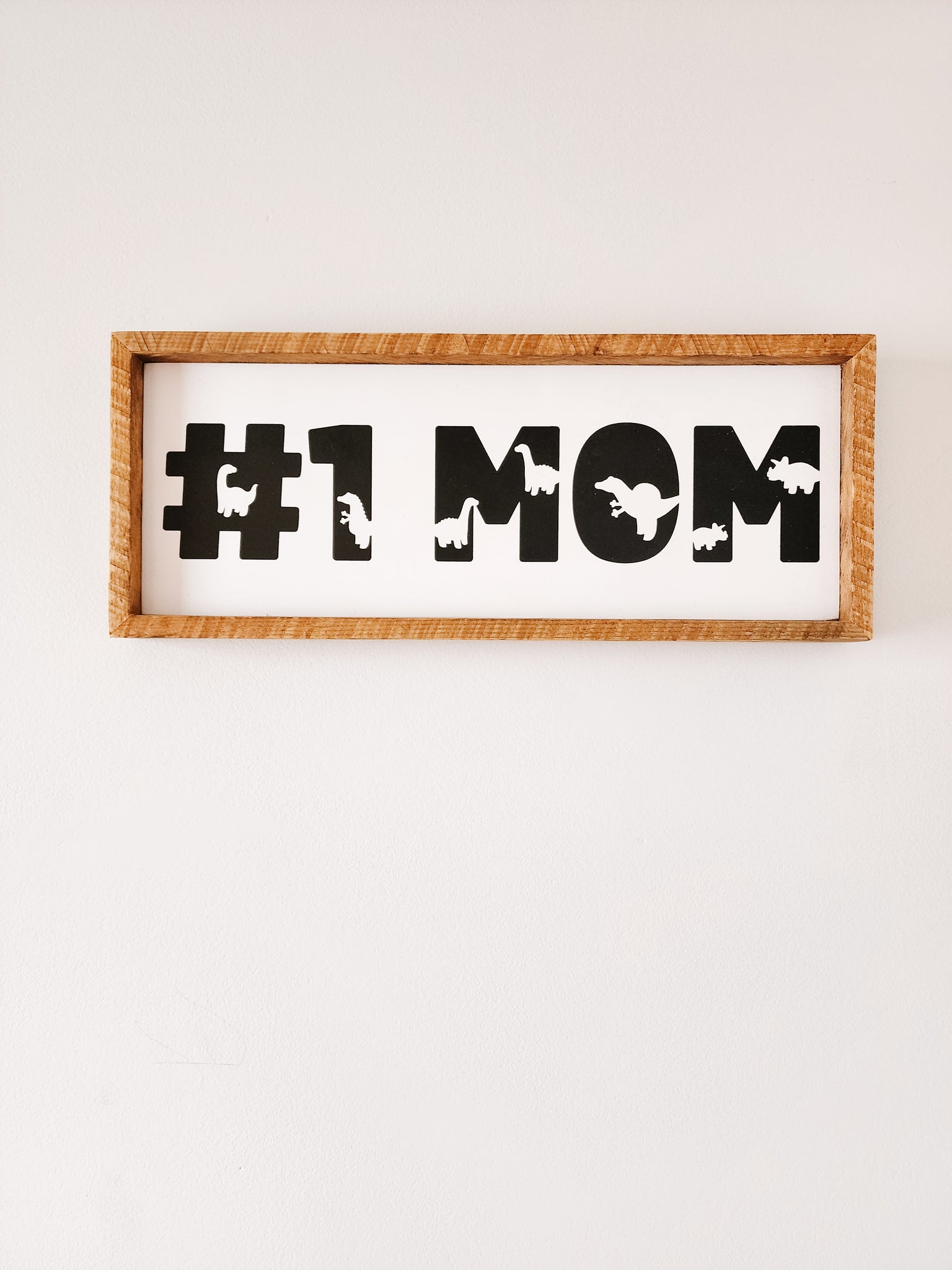 7x17 #1 mom dino sign