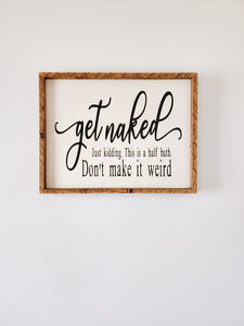 13x17 Get naked just kidding sign