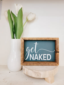 5x7 Get Naked sign-blue