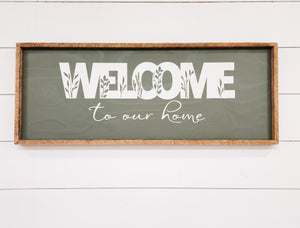 13 x 33 Welcome to our home sign -green