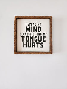 9x9 I speak my mind sign