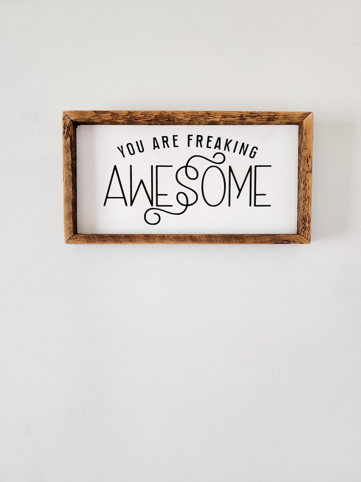 7x13 You are freaking awesome  sign