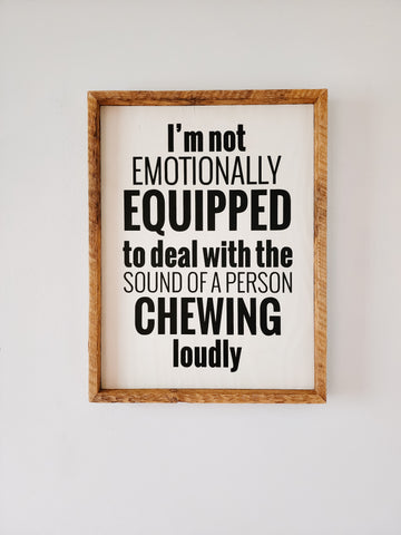 13x17  I'm not emotionally equipped sign.