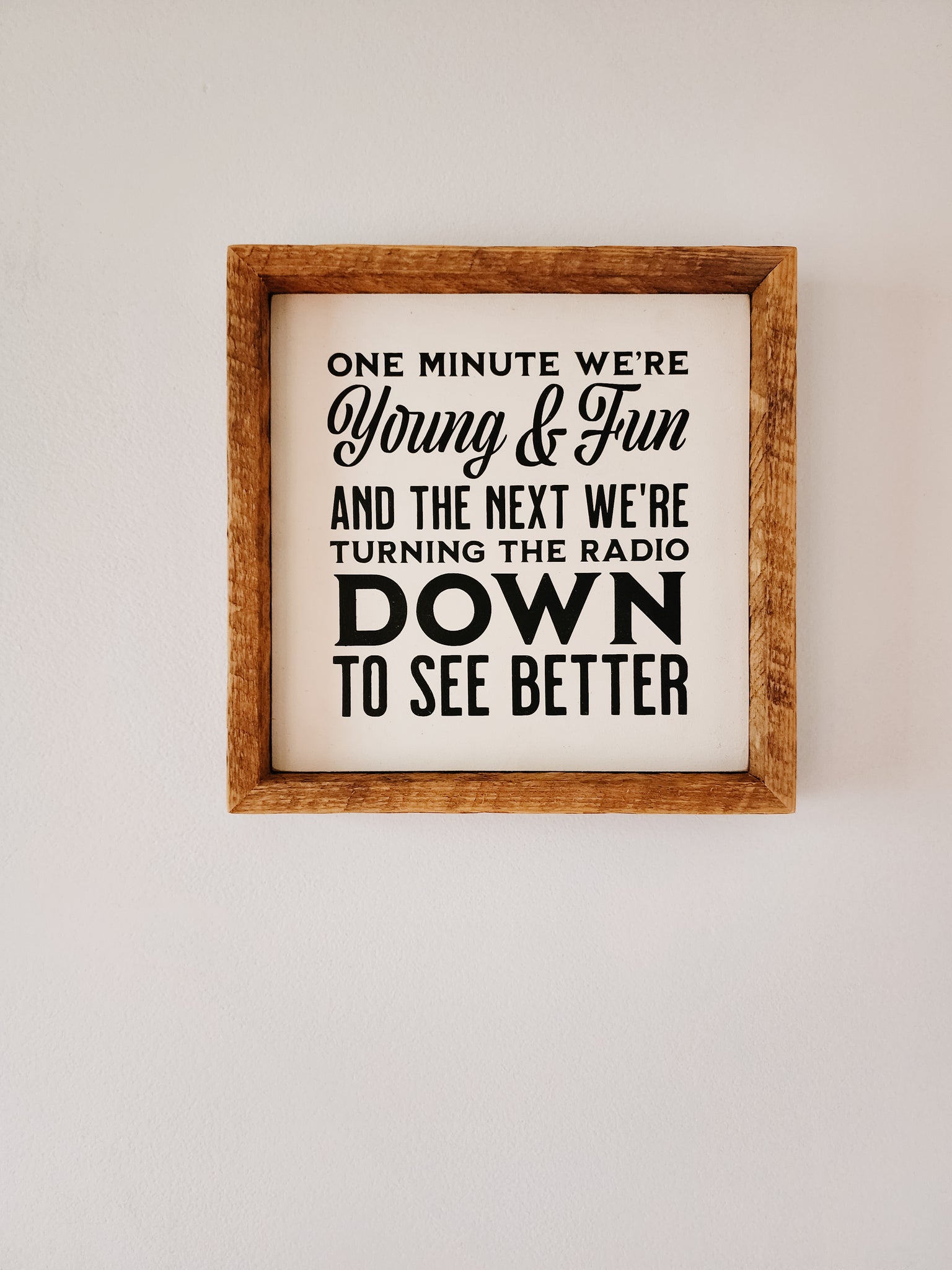 9x9  One minute we're young and fun sign.