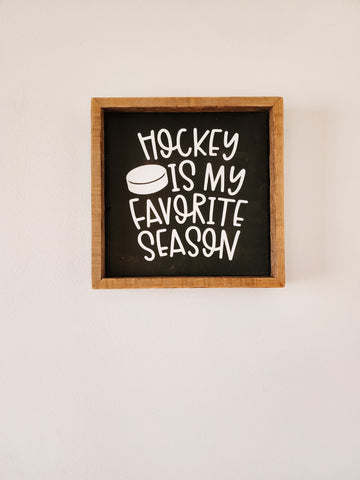 9x9 Hockey is my favorite season sign -black backer