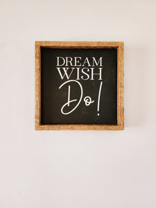 9x9 Dream Wish Do sign -black backer