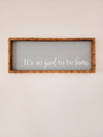 7x17 It's so good to be home sign -light blue background