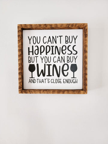 9x9 You can't buy happiness but you can buy wine sign