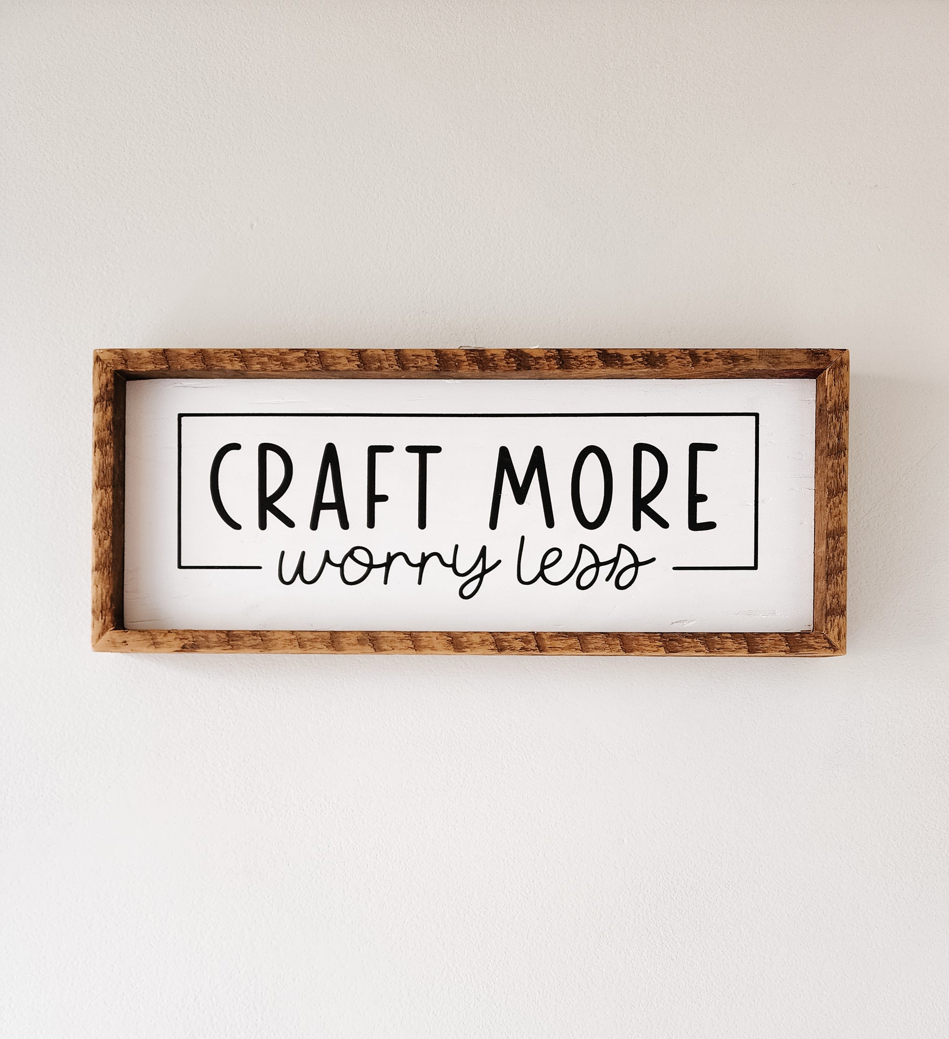 7x17 Craft more worry less sign