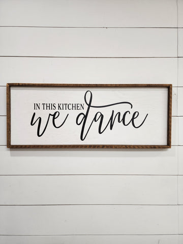 13x33" In this Kitchen with Dance sign
