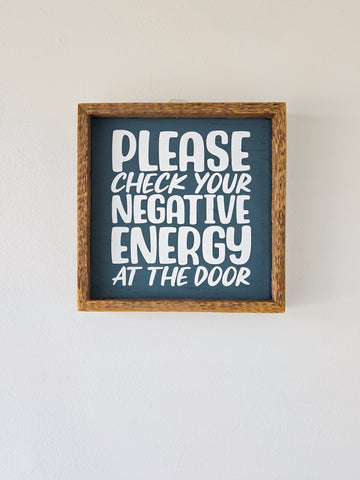 9x9 Please check your negative energy at the door sign