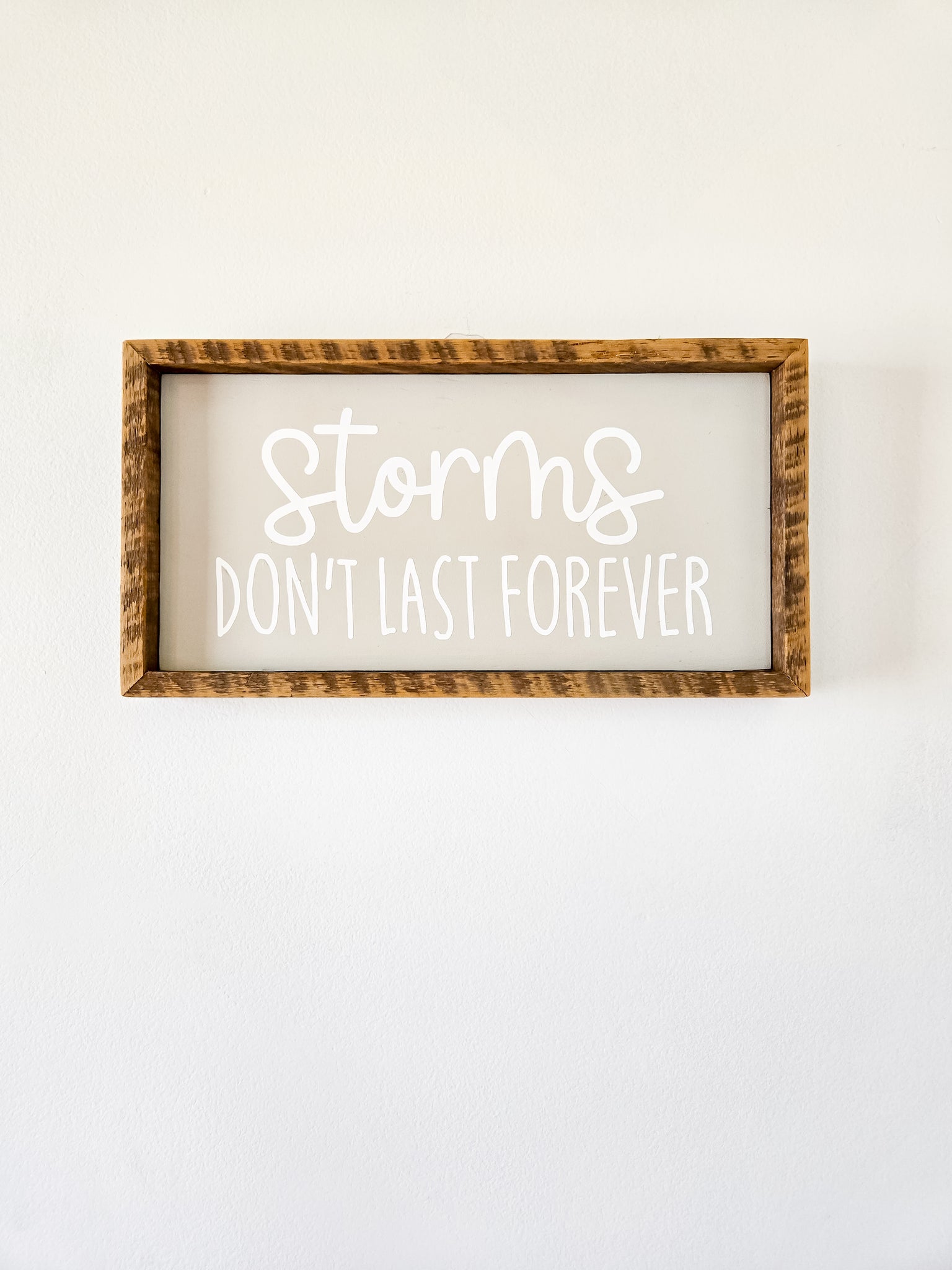 7x13 Storms don't last forever sign
