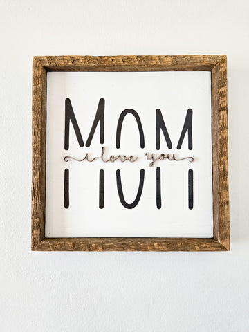 9x9  I love you mom 3D  sign