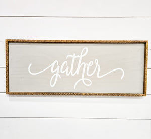 13 x 33 Gather sign