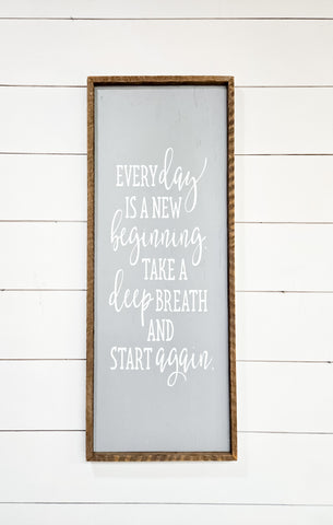 13 x 33 Everyday is a new beginning sign