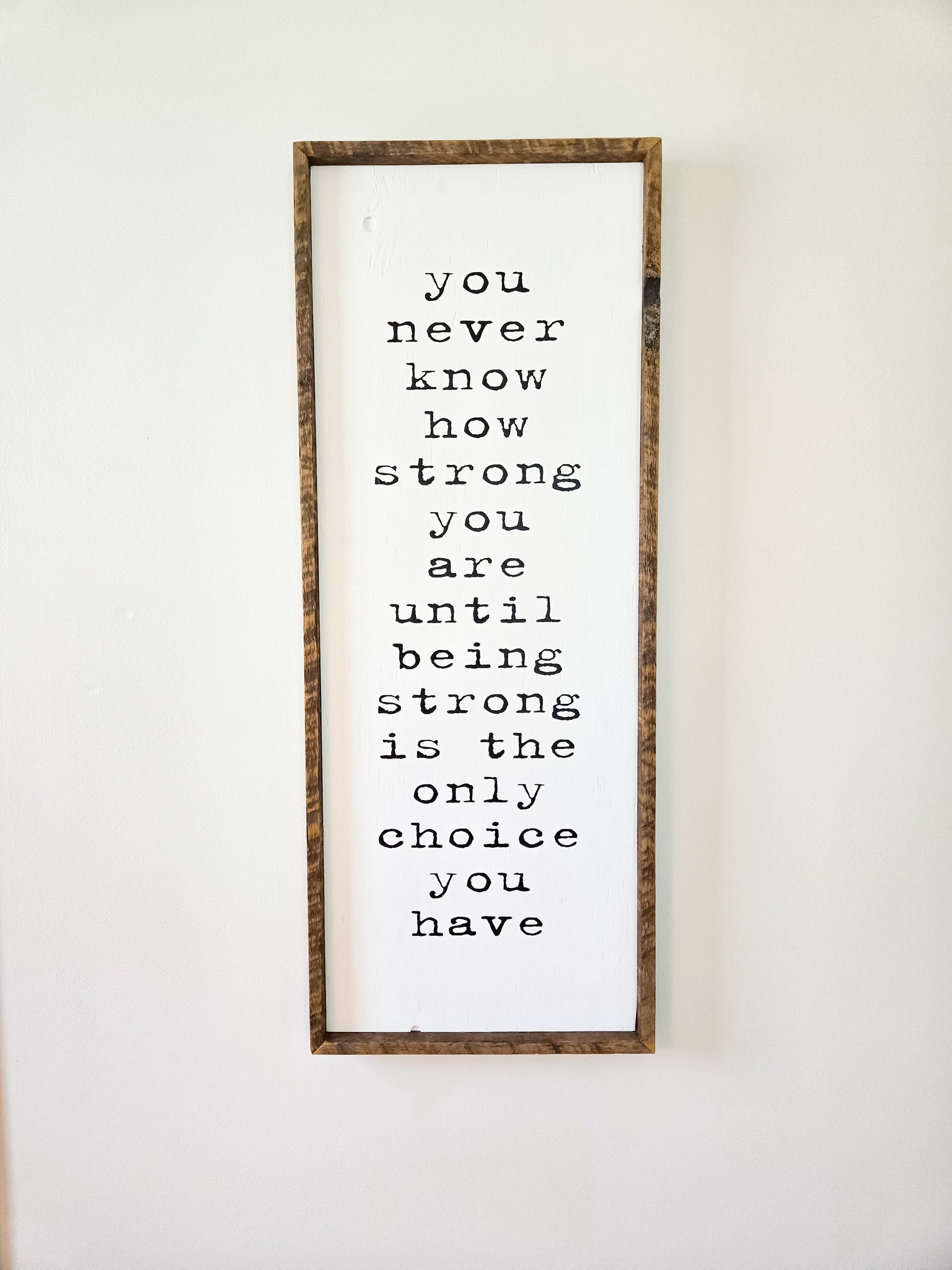 13 x 33 You never know how strong you are sign.