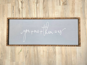 13 x 33 You + me + them = us sign- black backer