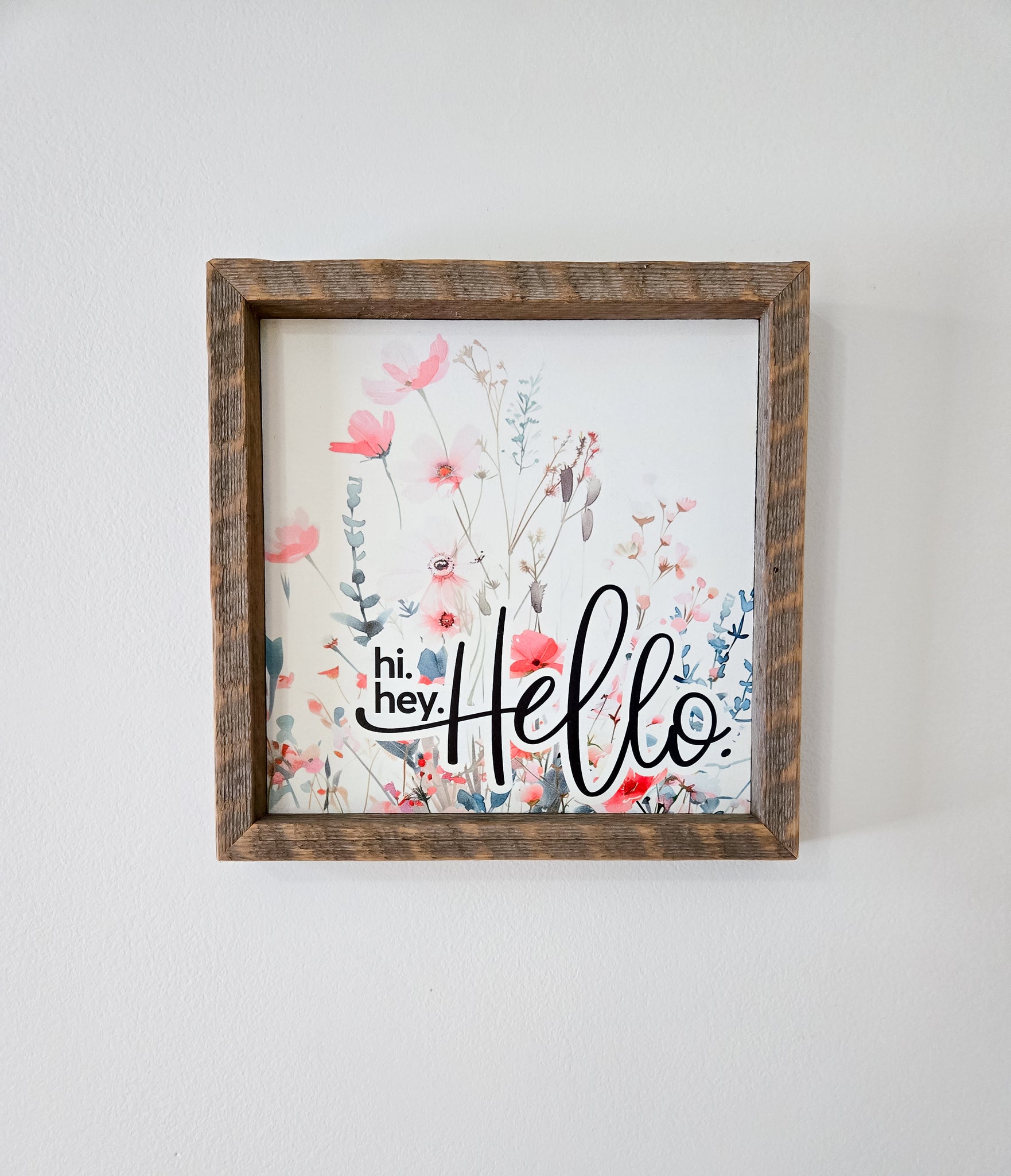 9x9 hi, hey, Hello pink floral sign.