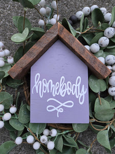 Homebody house sign- light purple