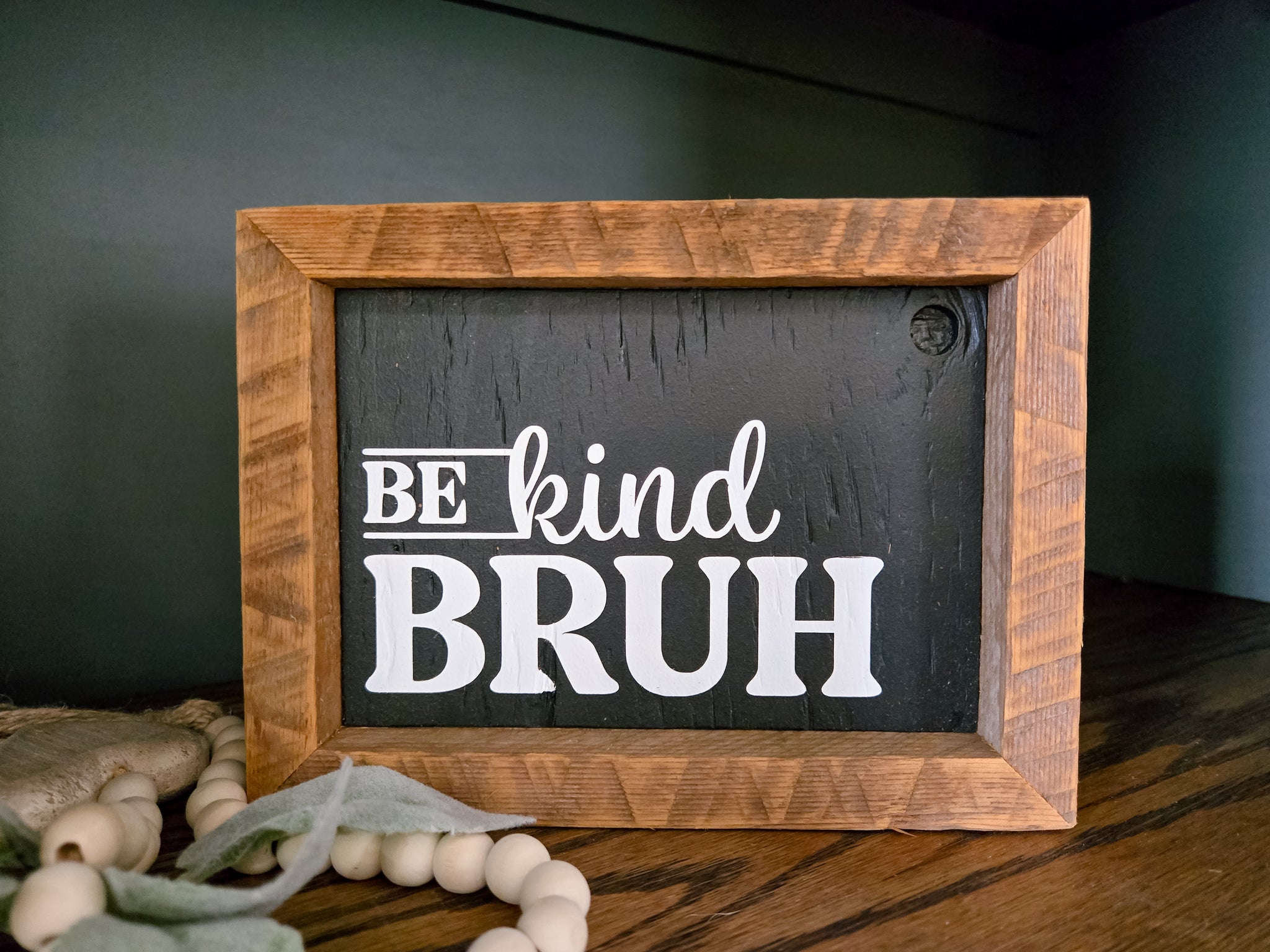 5x7 Be kind BRUH sign