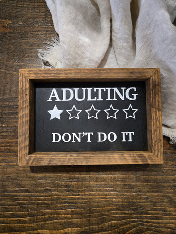 5x7 One star Adulting don't do it  sign