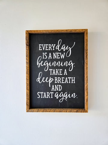 13x17 Every day is a new beginning sign.