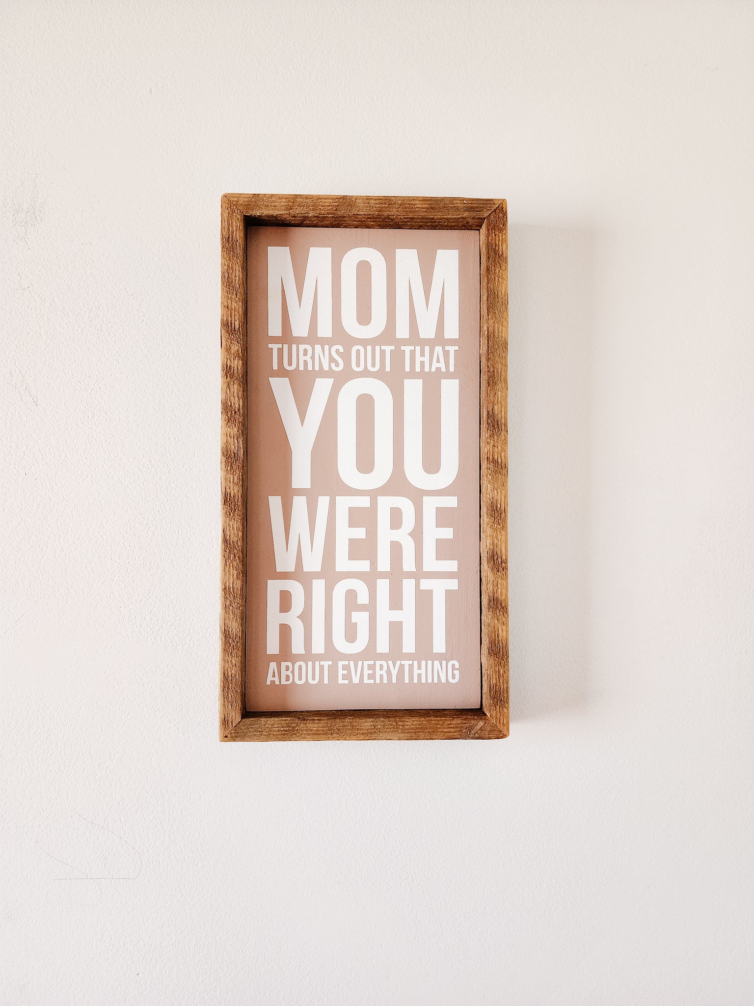 7x13 Mom you were right sign