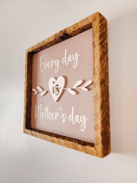 9x9 Dusty rose Every day is Mother's day 3D sign