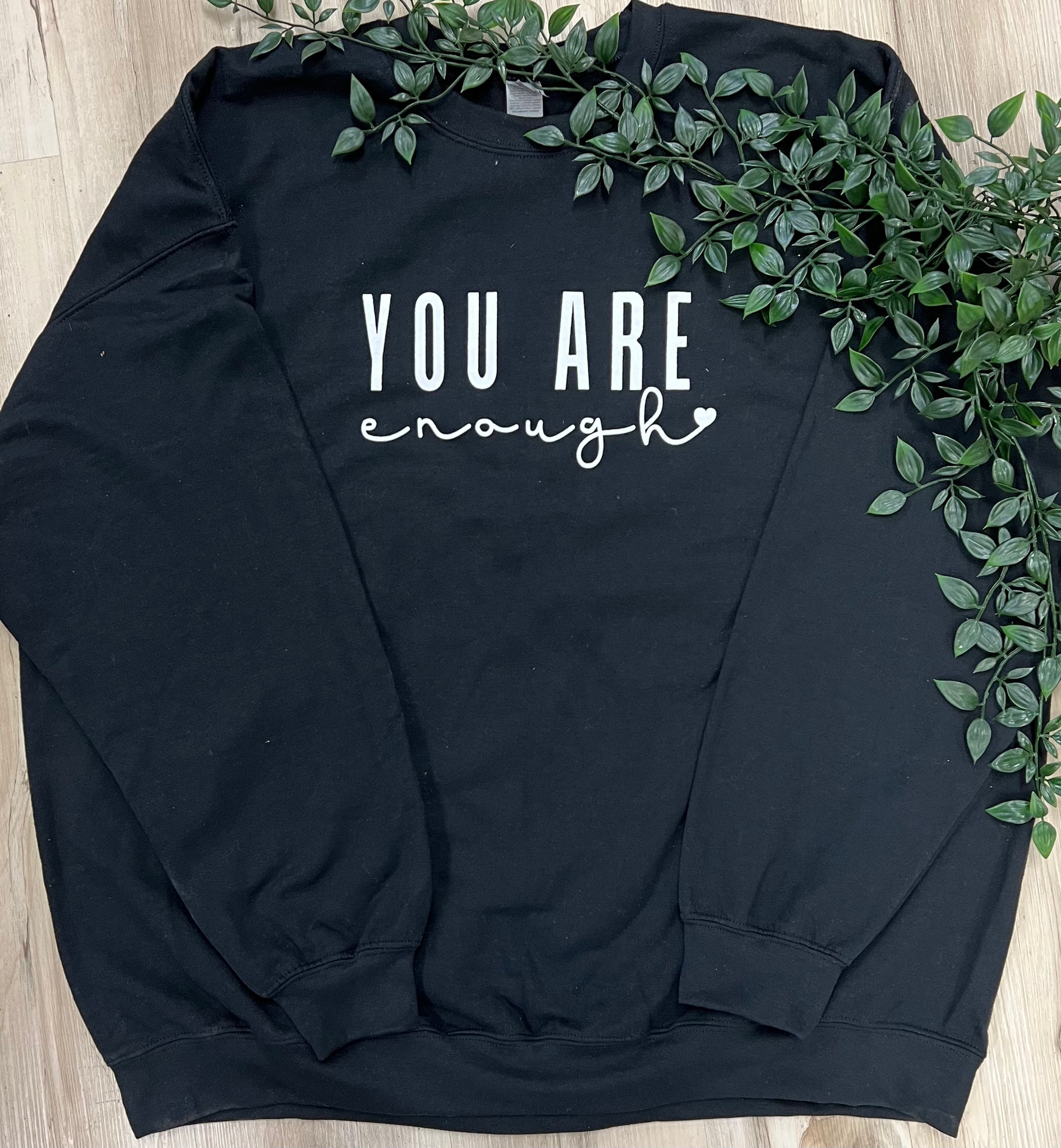 You Are Enough Sweatshirt Crew Neck - 3 Colour Options