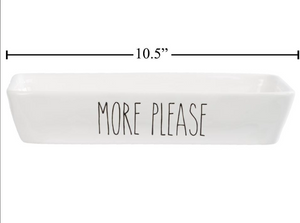 More Please Ceramic Casserole Dish